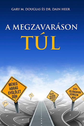 A MEGZAVARÁSON TÚL (Living Beyond Distraction) Nyelv: Magyar