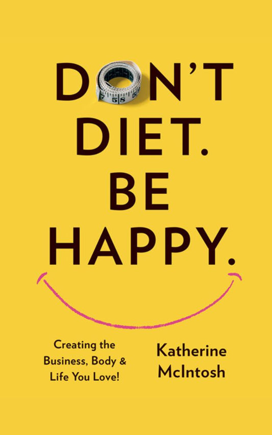 Don't Diet. Be Happy. - Nyelv: ANGOL, English