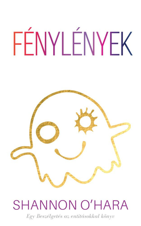Fénylények (Beings of Light) Nyelv: Magyar