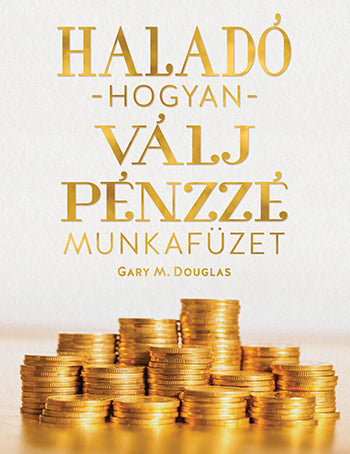 Haladó hogyan válj pénzzé munkafüzet (Advanced How to Become Money Workbook) Nyelv: Magyar
