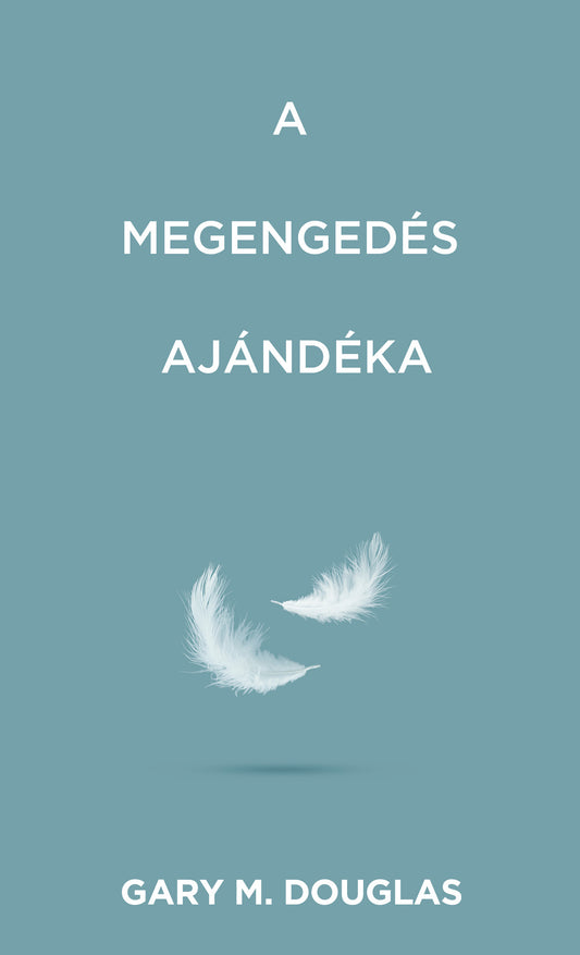 A megengedés ajándéka (Gift of Allowance) Nyelv: Magyar