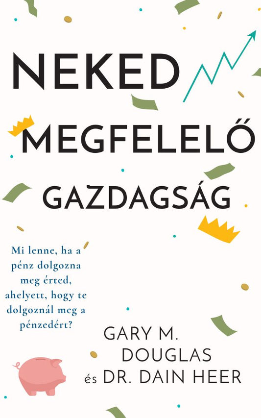 Neked megfelelő gazdagság (Right Riches for You) Nyelv: Magyar