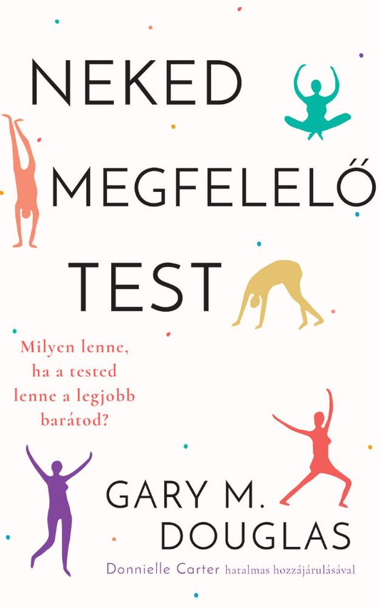 Neked megfelelő test (Right Body for You) Nyelv: Magyar